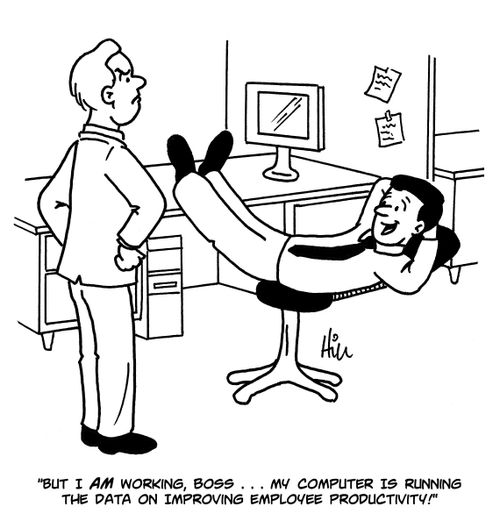 "But I am working, Boss...My computer is running the data on improving employee productivity!"
