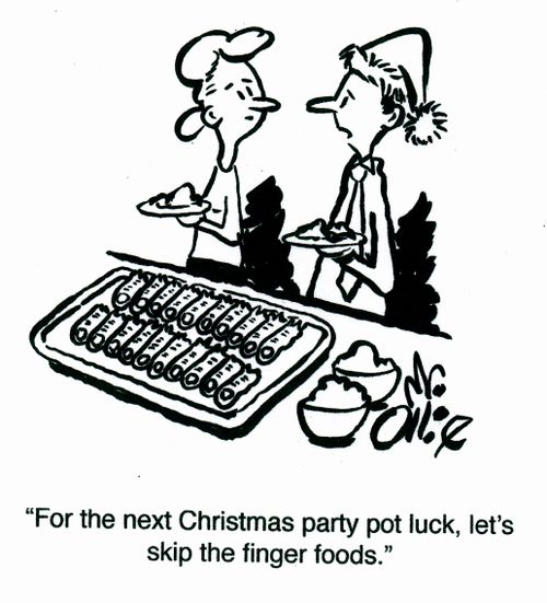 "For the next Christmas party pot luck, let's skip the finger foods."