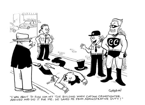 'I was about to push him off the building when Captain Crimefighter arrived and did it for me. He saved me from administrative duty!'