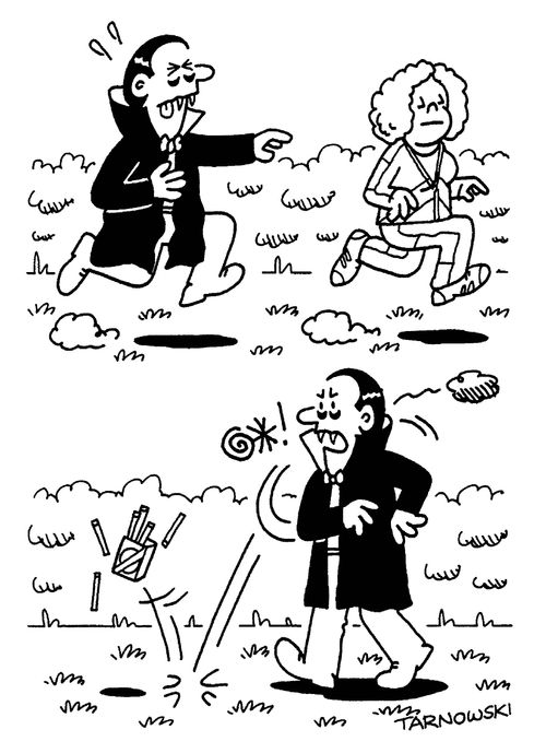 Vampire can't catch his victim because he smokes.