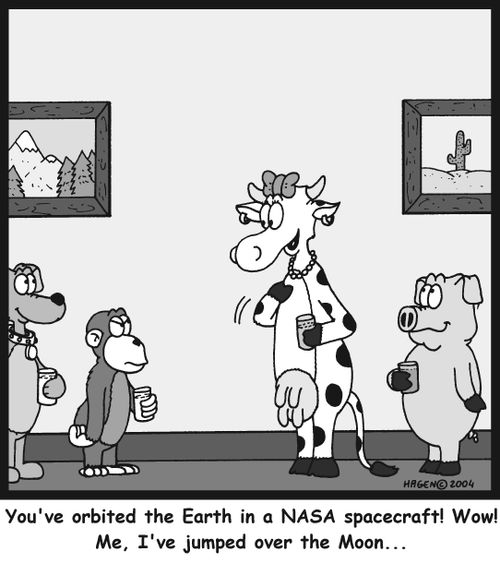 'You've orbited the Earth in a NASA spacecraft! Wow! Me, I've jumped over the Moon...'