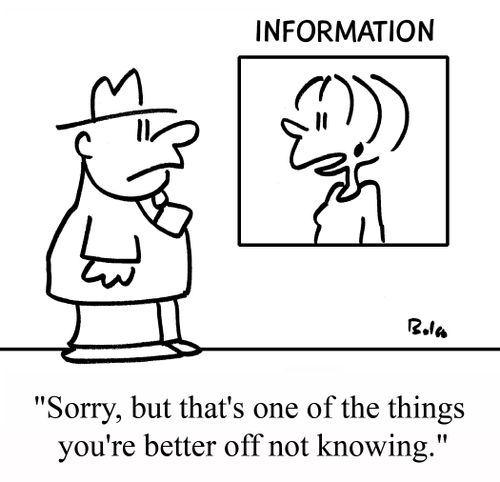"Sorry, but that's one of the things you're better off not knowing."