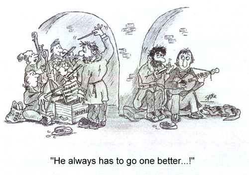 'He always has to go one-better!'