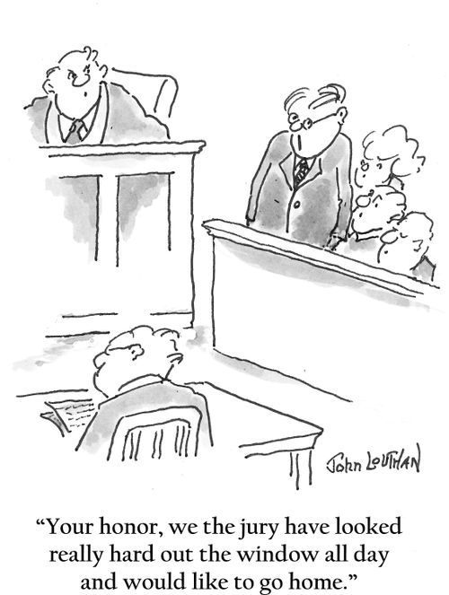 'Your honor, we the jury have looked really hard out the window all day and would like to go home.'