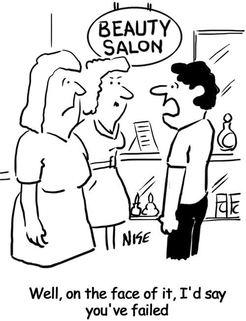 Beauty Salon - Husband says to salon owner, 'Well, on the face of it, I'd say you've failed'.