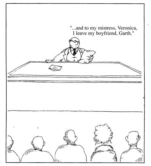 "...and to my mistress, Veronica, I leave my boyfriend, Garth."