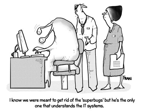 "I know we were meant to get rid of the 'superbugs' but he's the only one that understands the IT systems."