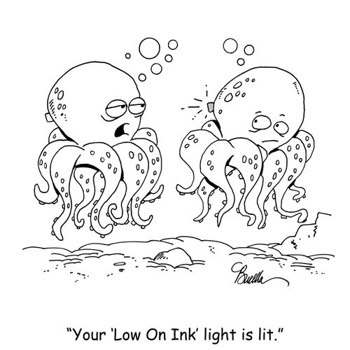 "Your 'Low On Ink' light is lit."