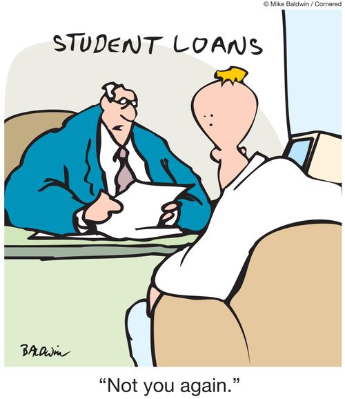 Student Loans - 'Not you again.'