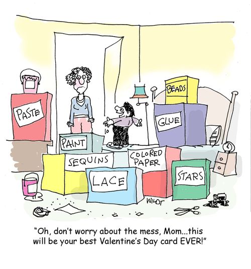 Oh, don't worry about the mess, Mom... this will be your best Valentines Day card EVER!