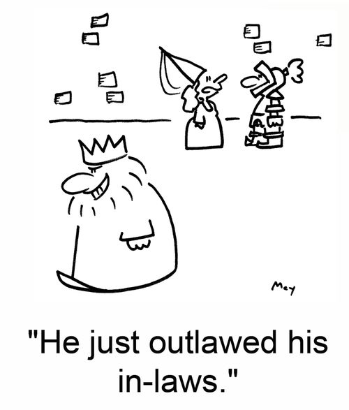 'He just outlawed his in-laws.'
