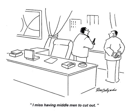 'I miss having middle men to cut out.'