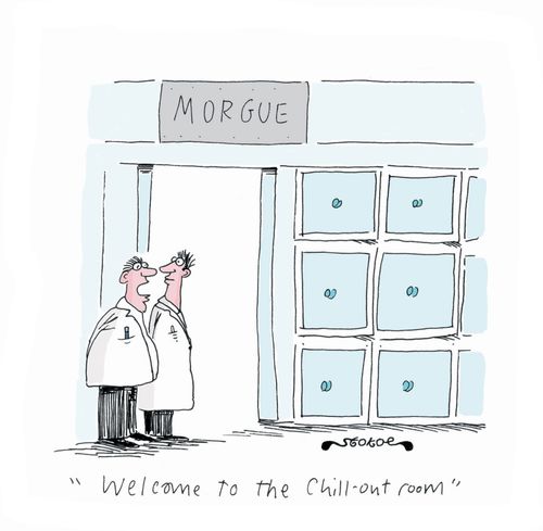 'Morgue - Welcome to the chill-out room.'