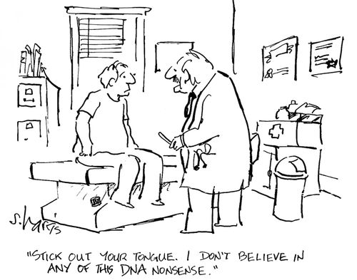 'Stick out your tongue. I don't believe in any of the DNA nonsense.'