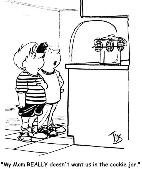 'My Mom REALLY doesn't want us in the cookie jar.'