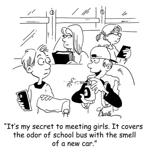 'It's my secret to meeting girls. It covers the odor of school bus with the smell of a new car.'