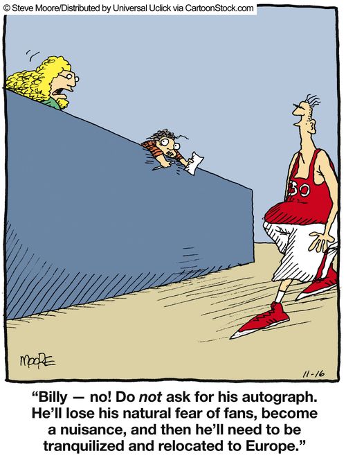 'Billy - no! Do not ask for his autograph. He'll lose his natural fear of fans, become a nuisance, and then he'll need to be tranquilized and relocated to Europe.'
