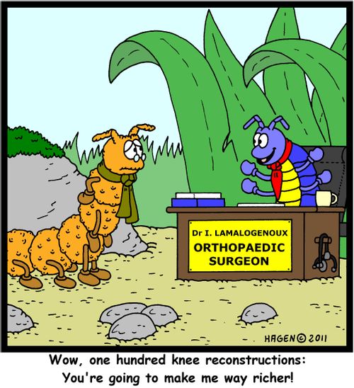 'Wow, one hundred knee reconstructions: You're going to make me way richer!'