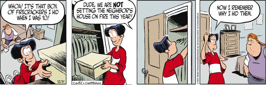 "Dude, we are not setting the neighbor's house on fire this year!"