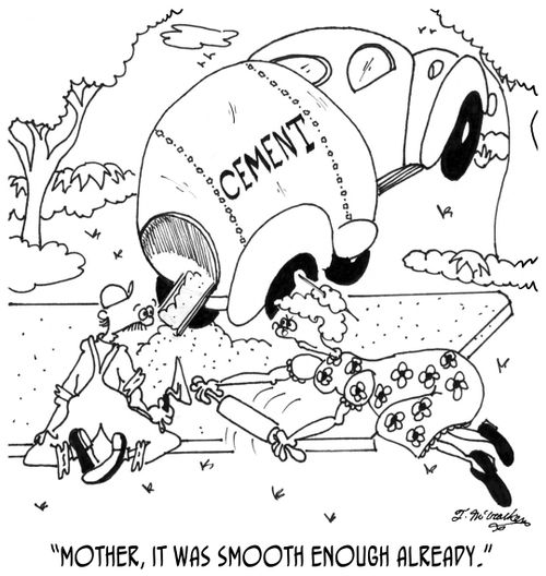 'Mother, it WAS smooth enough already.'