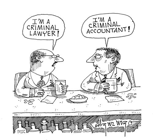 'I'm a criminal lawyer.' 'I'm a criminal accountant.'