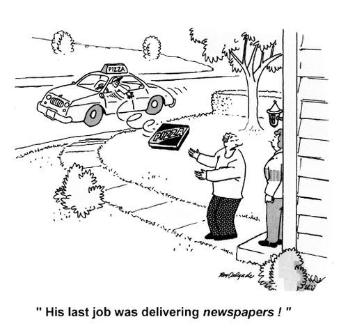 'His last job was delivering newspaper!'