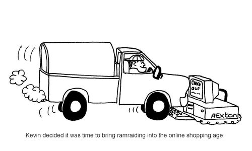 "Kevin decided it was time to bring ramraiding into the online shopping age."