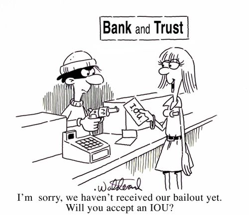 "We haven't received our bailout yet. Will you accept an IOU?"