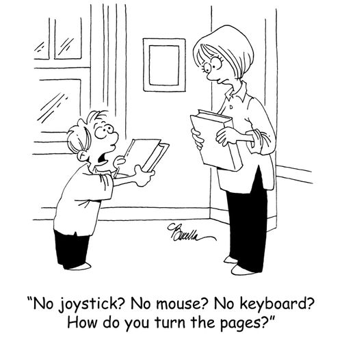 'No joystick? No mouse? No keyboard? How do I turn the pages?'