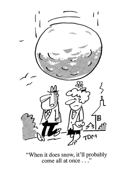 'When it does snow, it'll all probably come at once...'