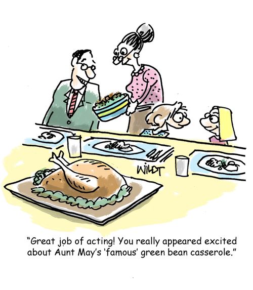"Great job of acting! You really appeared excited about Aunt May's 'famous' green bean casserole."