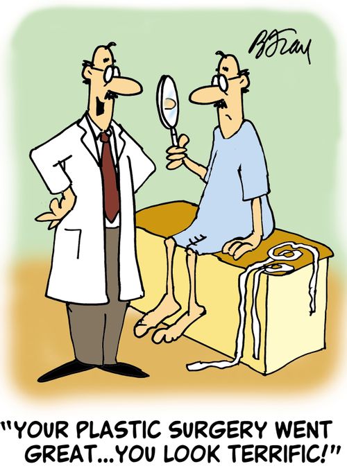 'Your plastic surgery went great...you look terrific!'