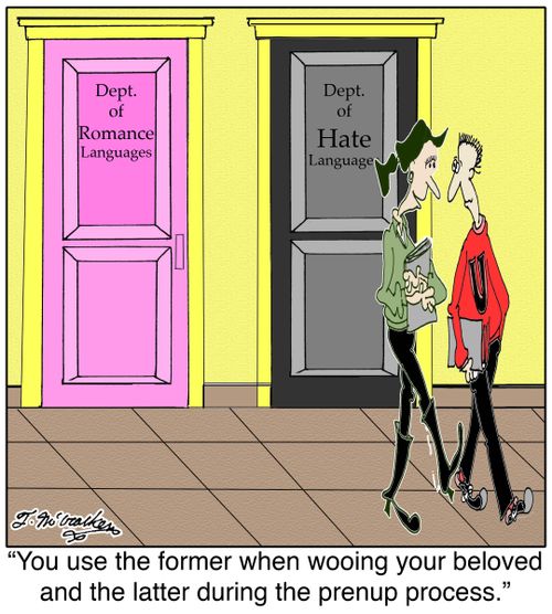  'You use Romance Languages when wooing your beloved and Hate Languages during the prenup process.'