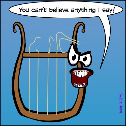 "You can't believe anything I say!"