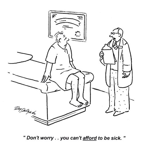 'Don't worry... you can't afford to be sick.'