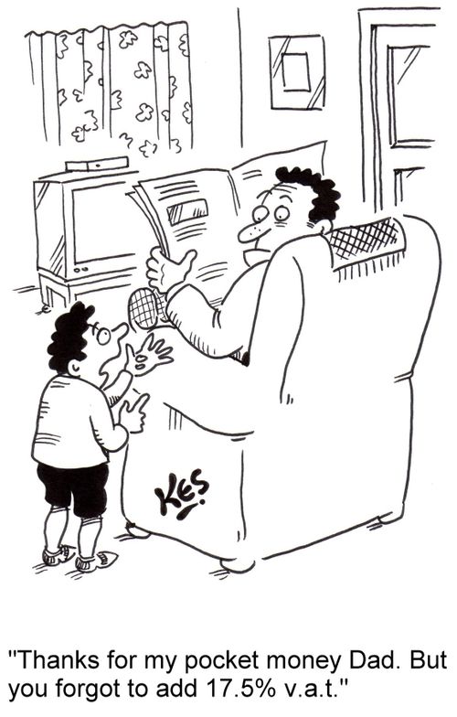 "Thanks for my pocket money Dad. But you forgot to add 17.5% VAT."