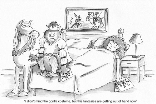 'I didn't mind the gorilla costume, but this fantasies are getting out of hand now.'