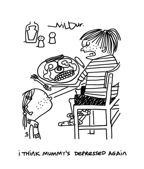 'I think Mummy's depressed again.'