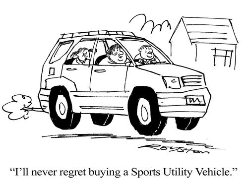 'I'll never regret buying a Sports Utility Vehicle.'