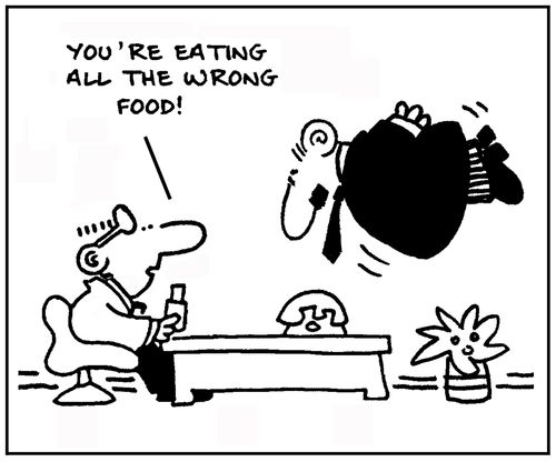 'You're eating all the wrong food.'