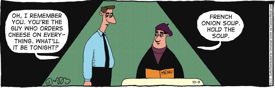 'French onion soup. Hold the soup.'
