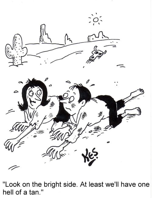 'Look on the bright side. At least we'll have one hell of a tan.'