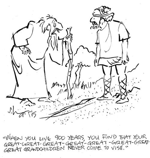 'When you live 900 years, you find that your great-great-great-great grandchildren never come to visit.'