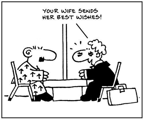 'Your wife sends her best wishes.'