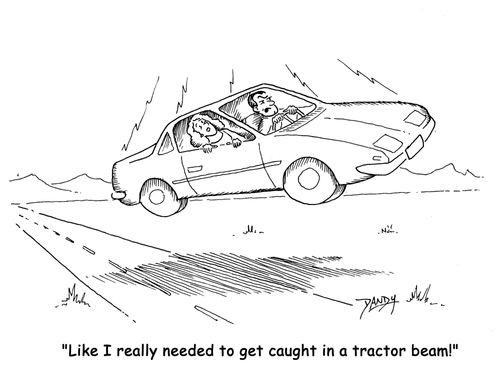 'Like I really needed to get caught in a tractor beam'