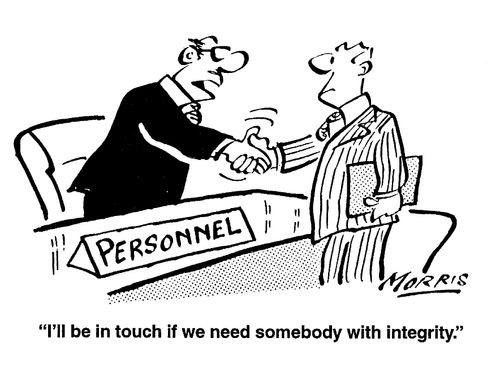 "I'll be in touch if we need somebody with integrity"