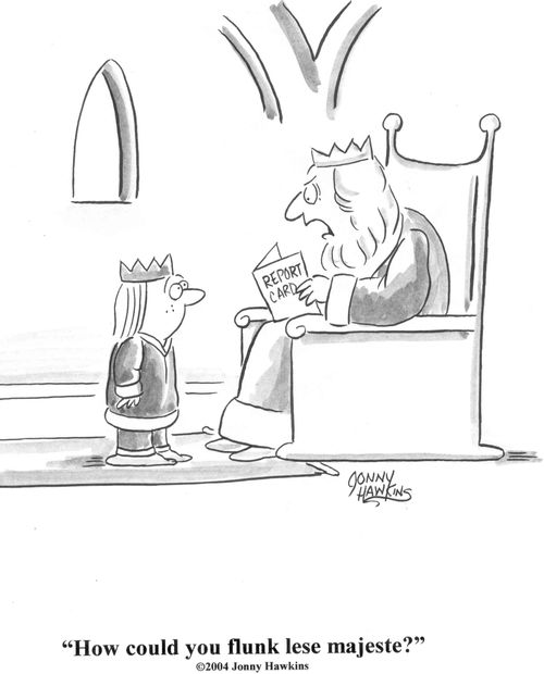 'How could you flunk lese majeste?'