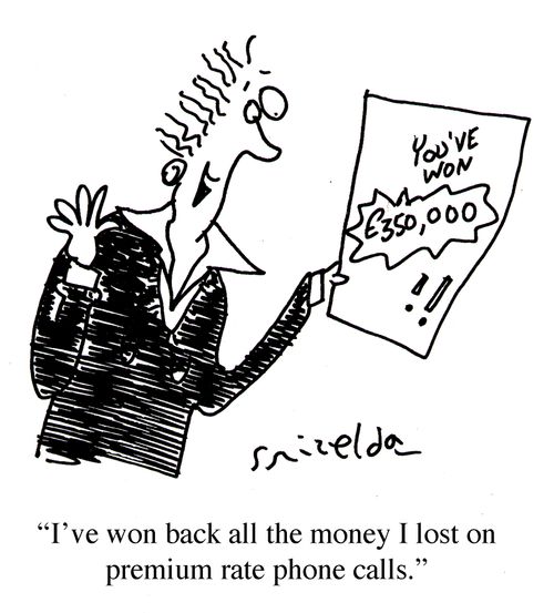 'I've won back all the money I lost on premium rate phone calls.'