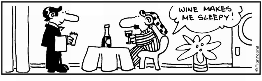 'Wine makes me sleepy.' 