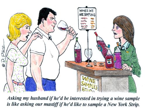 'Asking my husband if he'd be interested in trying a wine sample is like asking our mastiff if he'd like to sample New York Strip.'